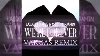 Laidback Luke & Marc Benjamin - We're Forever (VARGAS Remix)