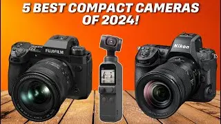 5 Best Compact Cameras of 2024!