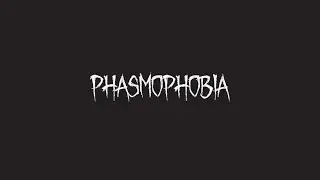 Phasmophobia - Призраки держитесь