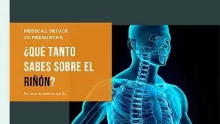 TRIVIA RIÑON (ANATOMÍA Y FISIOLOGÍA)🧠📚 😱👍