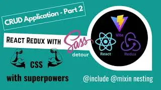 Sass with CSS (@include, @mixin, nesting) - React Redux Tutorial to build CRUD App 2023 - Part 2