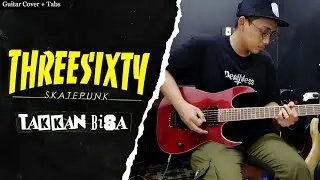 Threesixty Skatepunk - Takkan Bisa | GUITAR COVER + Screen Tabs