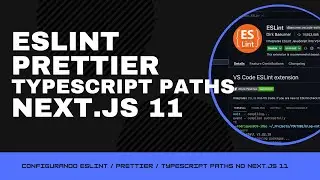 Configurando ESLint / Prettier / Typescript Paths no Next.JS 11