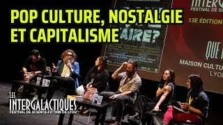 Pop Culture, Nostalgie et Capitalisme | Pacôme Thiellement @bolchegeek​'s @Modiie Philippe Battaglia