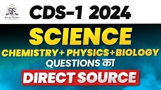CDS 1 2024 Science Questions Source I Physics Chemistry Biology I