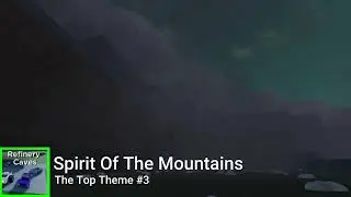 Refinery Caves The Top Theme #3 - Spirit Of The Mountains