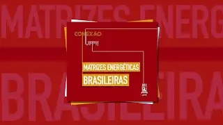 #42 Matrizes energéticas brasileiras
