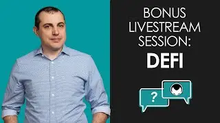 Bonus Livestream Session - DeFi (Decentralized Finance)