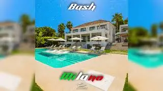 Bash - Milano (Audio Officiel) 🇮🇹💃🇮🇹