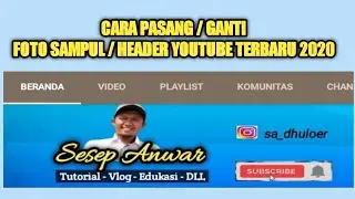 Cara mengganti foto sampul / header youtube terbaru 2020