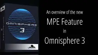 Omnisphere 3 Now Has Midi Polyphonic Expression!!  See how it works with Linnstrument MPE controller