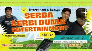 SERBA SERBI DUNIA ENTERTAINMENT - Literasi Seni & Budaya
