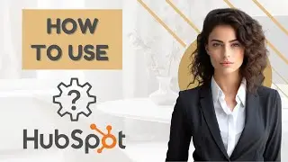 How To Use HubSpot CRM | Simple Guide [2024]