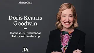 Doris Kearns Goodwin Teaches U.S. Presidential History & Leadership | Official Trailer | MasterClass
