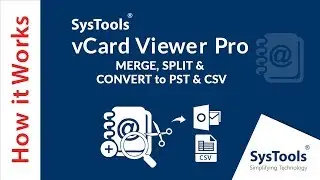 SysTools vCard Viewer Pro [Official] - Split, Merge and Convert VCF File to PST and CSV Formats