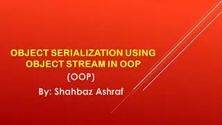 Object Serialization using Object Stream in OOP | OOP with C++ 