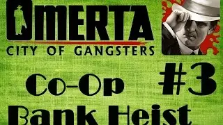 Omerta - Bank Heist Episode 3