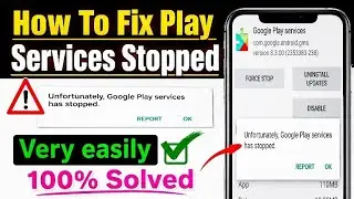 How to fix 100% Unfortunately Google Play Services Has Stopped Working In Android 2026