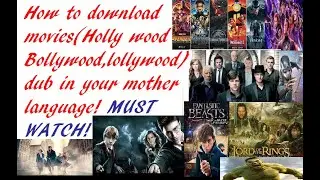 How to download ( Hollywood, Bollywood,Lollywood) movies dubbed  in your mother language. MUST WATCH