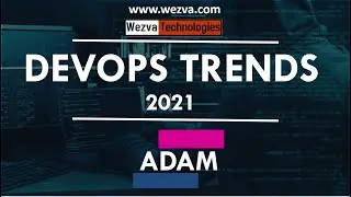 DevOps Trends 2021 | DevOps Career Guidance | Latest Devops Tools | ADAM | WezvaTech | 9739110917