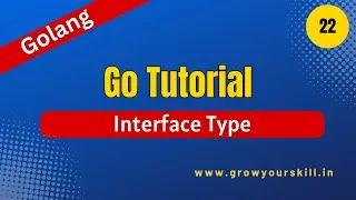 Golang Tutorial - Interface Type in Go | Grow Your Skill