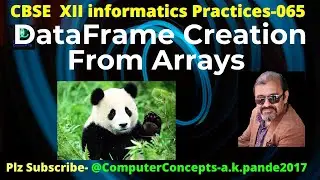 CREATING DATAFRAME FROM ND ARRAYS | HOW TO CREATE ND ARRAYS | PANDAS DATAFRAME CREATION FROM ARRAYS