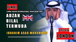 FINAL ADZAN Internasional Arab Saudi 2023 mewakili London Ibrahim Asad