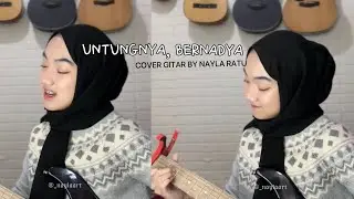 UNTUNGNYA, HIDUP HARUS TETAP BERJALAN - BERNADYA || COVER GITAR BY NAYLA RATU  #untungnyabernadya