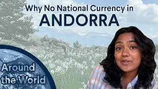 Around The World: Why Andorra Has Never Had Its Own Currency