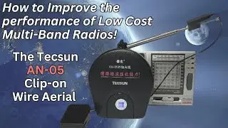 How to Improve the performance of low cost Multi-Band radios with the Tecsun AN-05 Aerial