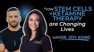 How Stem Cells and Ketamine Therapy are Changing Lives with Dr. Joy Kong