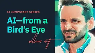 Your AI Jumpstart: AI—from a Bird's Eye