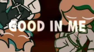 GOOD IN ME • animation meme / AMV