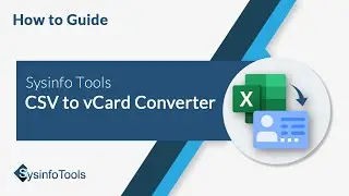 How to Convert CSV to vCard Format with Sysinfo CSV to vCard Converter