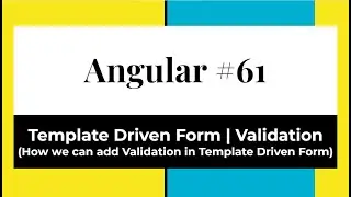 Angular #61 - Template Driven Form | Validation (How we can add Validation in Template Driven Form)