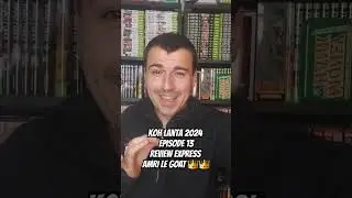 Koh Lanta 2024 Episode 13 Review Express AMRI LE GOAT 👑👑