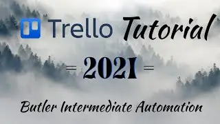 Trello Tutorial - Butler Intermediate Automation (Trello 2021)