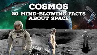 Cosmos: 20 Mind-Blowing Facts about Space