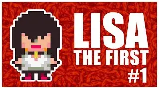 LISA: THE FIRST #1 [Genital Killer] Walkthrough