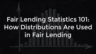 Fair Lending Statistics 101: How Distributions Are Used in Fair Lending