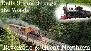 Riverside & Great Northern: Wisconsin Dells Steam Through The Woods