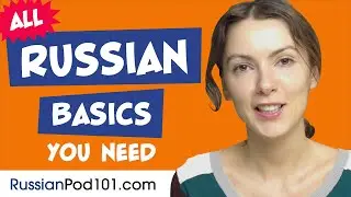 Learn Russian Today - ALL the Russian Basics for Absolute Beginners