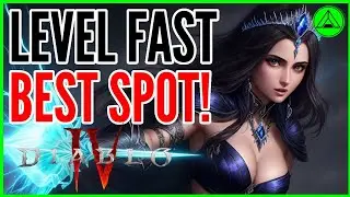 Diablo 4: LEVEL UP FAST! BEST SPOT to FARM EXP & LOOT! 🔥 (27M++ XP PER HOUR!)