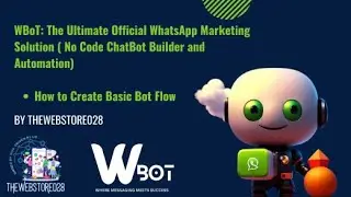 How to Create Basic Bot Flow in WBoT Portal(WBoT: The Ultimate Official WhatsApp Marketing Solution)
