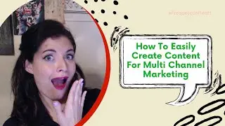 How To Easily Create Content For Multi Channel Marketing