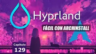 Arch Linux como NUNCA lo viste con Hyprland WM