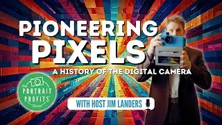 "Pioneering Pixels” (History of Digital Cameras)