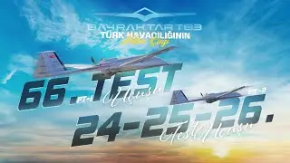 Bayraktar TB3 PT1 / 66. - PT2 /  24.&25.&26. Test Uçuşları