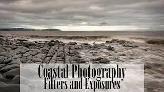 Coastal Photography,  filters and exposures and more !!