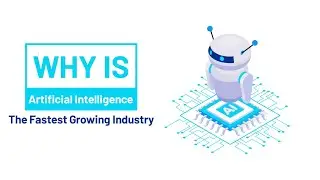 Why Artificial Intelligence Is The Fastest Growing Industry? #Artificial_Intelligence